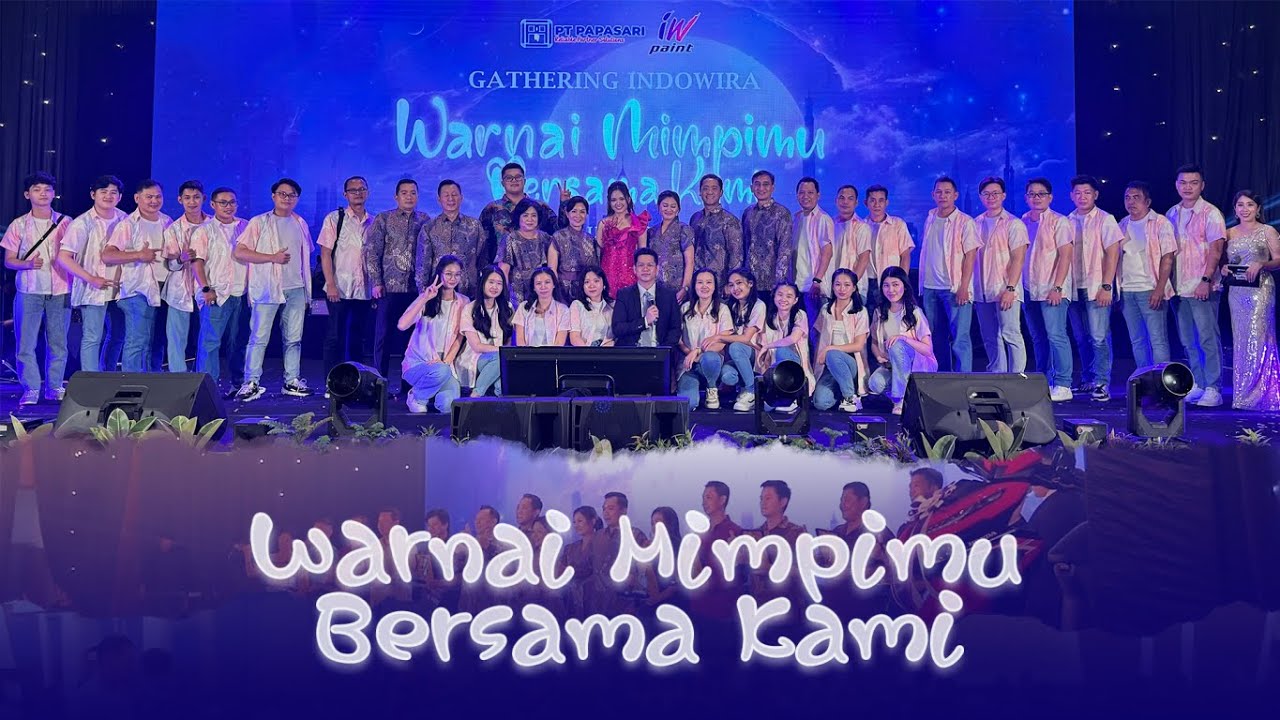 Gathering PT. INDOWIRA PUTRA dan PT. PAPASARI : Warnai Mimpimu Bersama Kami